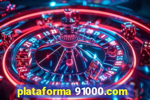 plataforma 91000.com